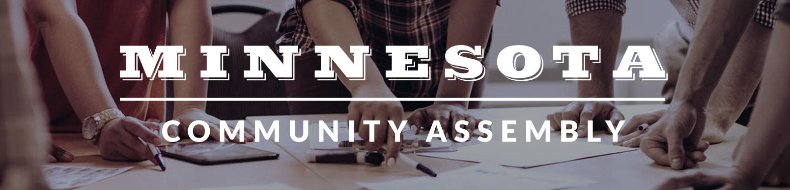 Picture of various people leaning over a worktable with the sleeves rolled up. The Minnesota Community Assembly logo is overlayed.